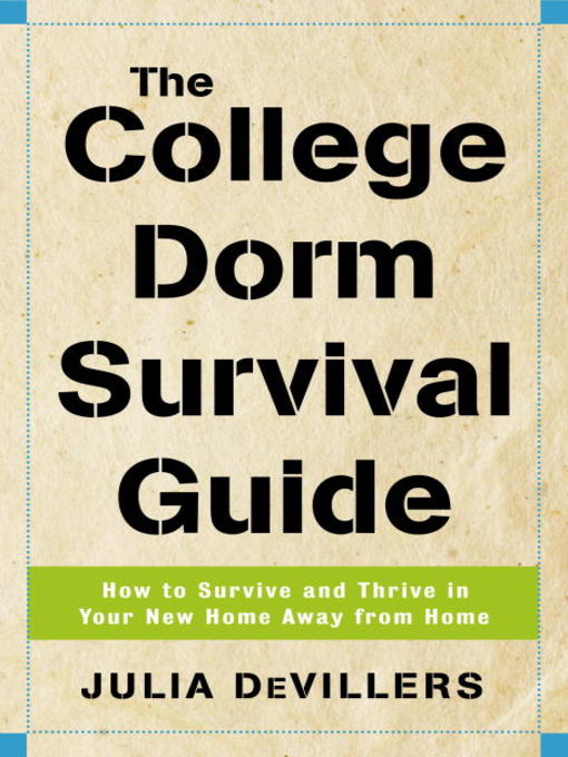 Détails du titre pour The College Dorm Survival Guide par Julia DeVillers - Disponible